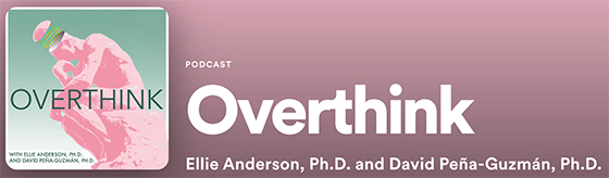 Overthink podcast with David Peña-Guzmán and and Ellie Anderson with logo of thinking man