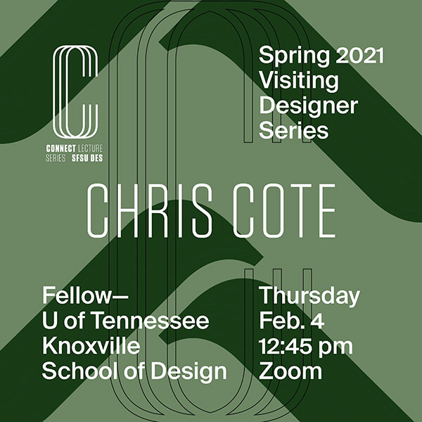 Chris Cote fellow U of Tennessee Knoxville School of Design Spring 2021 Visiting Designer Series February 4 at 12:45 p.m. on Zoom