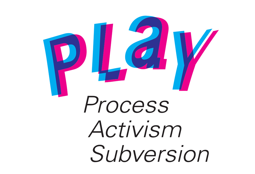 Image for Play: Process, Activism, Subversion