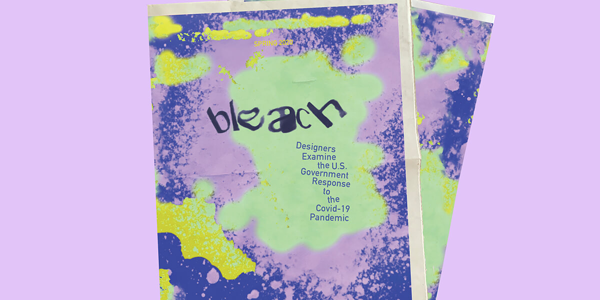 Purple, green and yellow cover of Bleach magazine with text Designers Examine the U.S. Government Response to the COVID-19 Pandemic