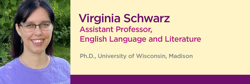 photo of Virginia Schwarz, Assistant Professor of English Language and Literature