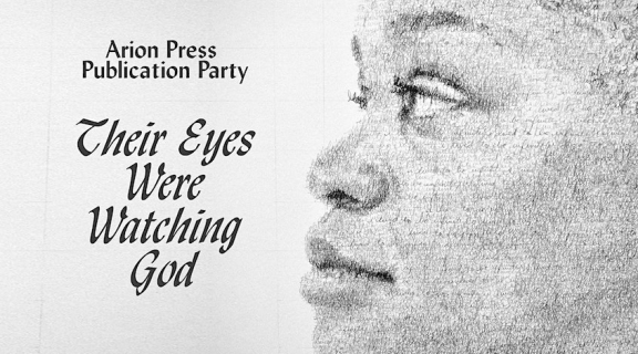 Arion Press Publication Party: "Their Eyes Were Watching God"