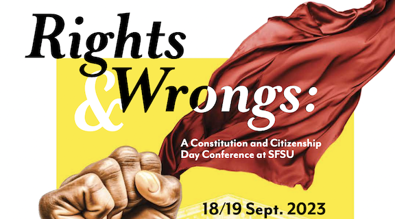 Rights & Wrongs: A constitution and citizenship day conference at SFSU, 18/19 Sept. 2023